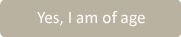 Yes, I am of age